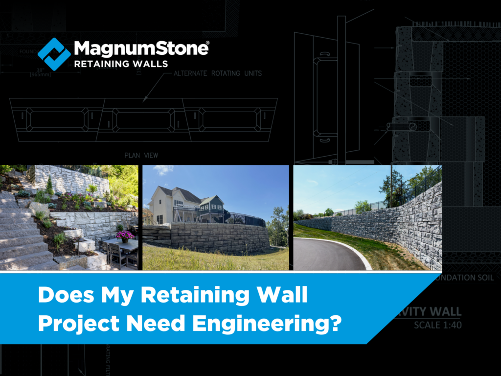 MagnumStone Blog - Is Engineering Required for Retaining Wall Projects.